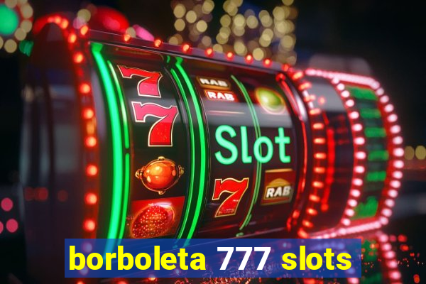 borboleta 777 slots